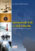 İşletmelerde Etik ve Etik Liderlik & Sigortacılık Sektöründe Bir Araştırma