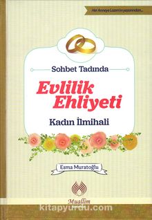 Sohbet Tadında Evlilik Ehliyeti Kadın İlmihali - Esma Muratoğlu