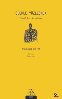 Ölümle Yüzleşmek & Felsefi Bir Soruşturma