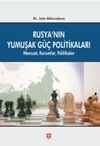 Rusya'nın Yumuşak G&uuml;&ccedil; Politikaları & Mevzuat, Kurumlar, Politikalar