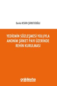 Yediemin Sözleşmesi Yoluyla Anonim Şirket Payı Üzerinde Rehin Kurulması