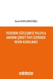 Yediemin Sözleşmesi Yoluyla Anonim Şirket Payı Üzerinde Rehin Kurulması
