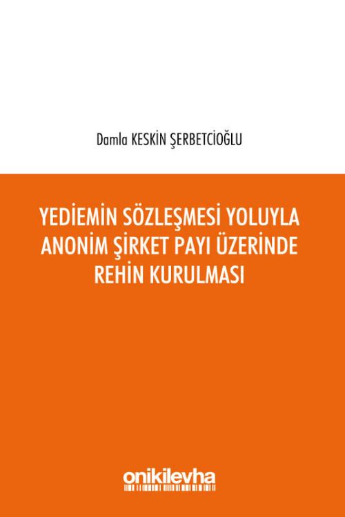 Yediemin Sözleşmesi Yoluyla Anonim Şirket Payı Üzerinde Rehin Kurulması