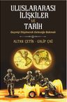 Uluslararası İlişkiler ve Tarih &amp; Geçmişi Düşünerek Geleceğe Bakmak