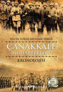 Çanakkale Muharebelerinin Kronolojik Tarihi - Doç.Dr. Mustafa Toker