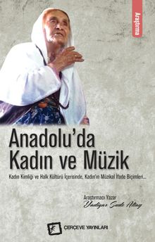 Anadolu'da Kadın ve Müzik & Kadın Kimliği ve Halk KültüründeKadın'ın İfade Biçimleri