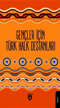 Gençler İçin Türk Halk Destanları