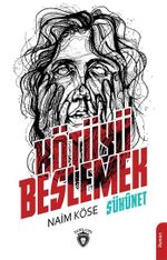 Kötüyü Beslemek & Sükunet