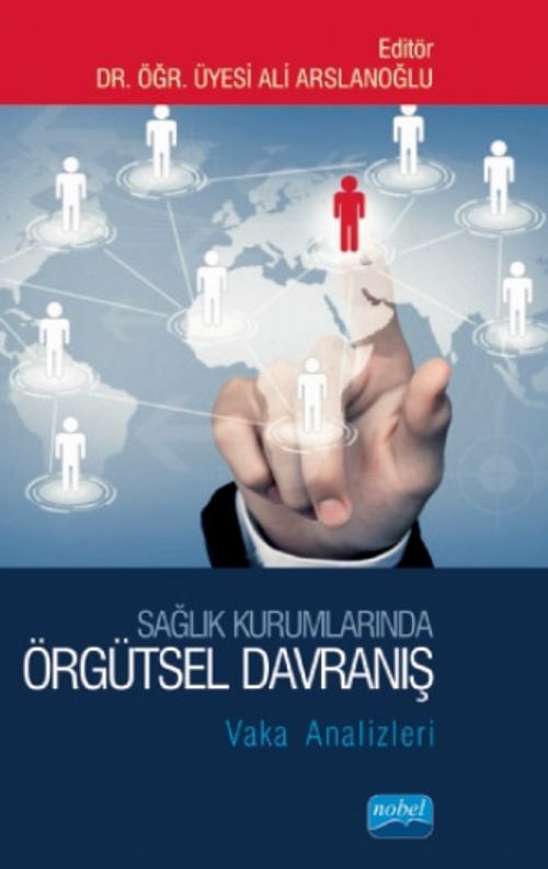 Sağlık Kurumlarında Örgütsel Davranış:Vaka Analizleri