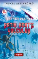 Batık Kent'e Yolculuk / Serüven Peşinde 1