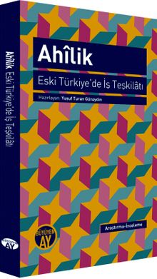 Ahilik & Eski Türkiye'de İş Teşkilatı
