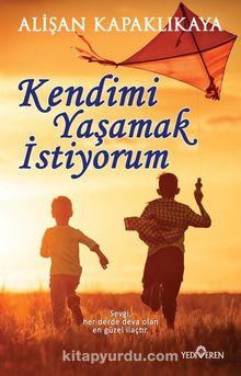 Kendimi Yaşamak İstiyorum - Alişan Kapaklıkaya