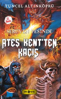 Ateş Kent'ten Kaçış / Serüven Peşinde 2