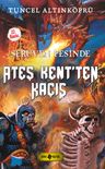 Ateş Kent'ten Kaçış / Serüven Peşinde 2