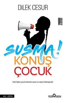 Susma Konuş Çocuk - Dilek Cesur
