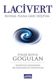 Lacivert - Ruhsal Plana Geri Düştüm - Pınar Gogulan