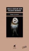 Akıllı Kişiler İ&ccedil;in Felsefe Rehberi