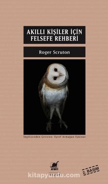 Akıllı Kişiler İçin Felsefe Rehberi - Roger Scruton