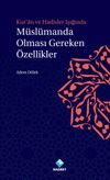 Kuran ve Hadisler Işığında M&uuml;sl&uuml;manda Olması Gereken &Ouml;zellikler