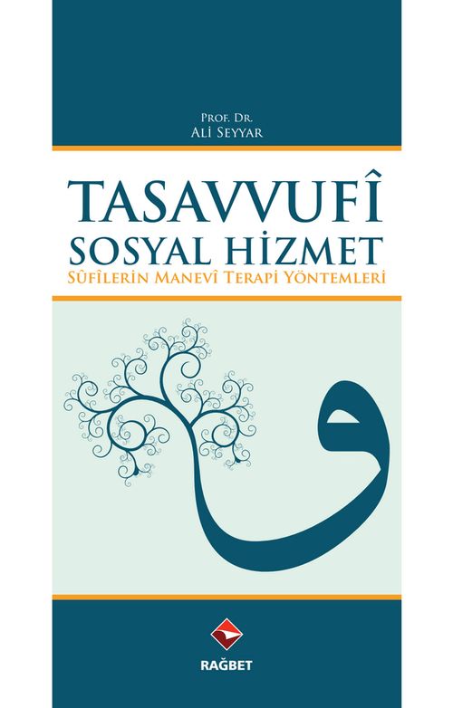 Tasavvufi Sosyal Hizmet & Sufilerin Manevi Terapi Yöntemleri
