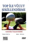 Top ile V&uuml;cut Şekillendirme (Cd)