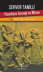 Yüzyılların Gerçeği ve Mirası 1. Cilt & İlkçağ: Doğu, Yunan, Roma