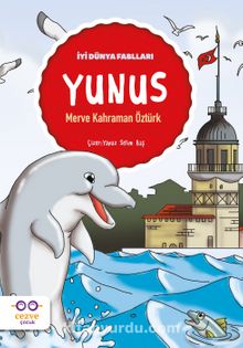Yunus / İyi Dünya Fablları - Merve Kahraman Öztürk