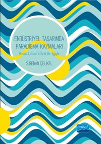 Endüstriyel Tasarımda Paradigma Kaymaları & Bruno Latour'a Özel Bir İlgiyle