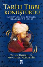 Tarih Tıbbı Konuşturdu & Suikastlar, Sır Ölümler, Esrarengiz Olaylar