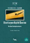 Otoritaryen Kişilik &Uuml;zerine Niteliksel İdeoloji İncelemeleri