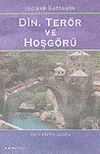 Din, Ter&ouml;r ve Hoşg&ouml;r&uuml;