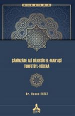 Şahinzade Ali Dilkesir El-Mar'aşi Tuhfetu'l-Vüzera