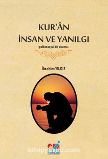 Kur’an İnsan Ve Yanılgı & Psikososyal Bir Okuma - İbrahim Yıldız