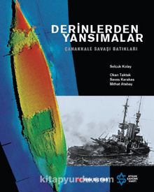Derinlerden Yansımalar (Karton Kapak) & Çanakkale Savaşı Batıkları - Mithat Atabay