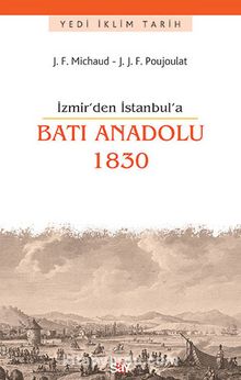 İzmir'den İstanbul'a Batı Anadolu 1830 - J.F. Michaud