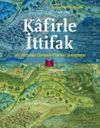 Kafirle İttifak & 16. Y&uuml;zyılda Osmanlı-Fransız Anlaşması