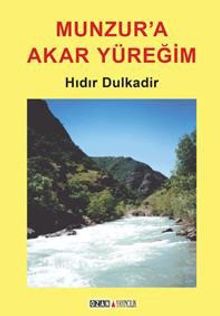 Munzur'a Akar Yüreğim