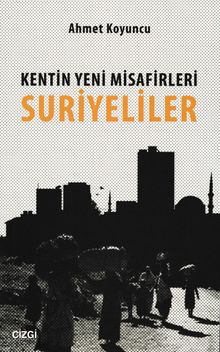 Kentin Yeni Misafirleri Suriyeliler