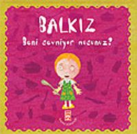 Balkız Soruyor: Beni Sevmiyor musunuz?
