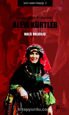 Asimilasyon Kıskacında Alevi Kürtler - Halil Dalkılıç