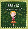 Balkız Soruyor: Ben &Ccedil;ok mu Akıllıyım?