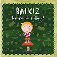 Balkız Soruyor: Ben Çok mu Akıllıyım?