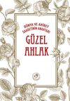 D&uuml;nya ve Ahiret Saadetinin Anahtarı G&uuml;zel Ahlak