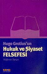 Hugo Grotius'un Hukuk ve Siyaset Felsefesi