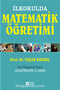 İlkokulda Matematik Öğretimi (1-4.Sınıflar)-Yeni Programa Uygun