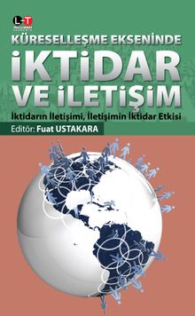 Küreselleşme Ekseninde İktidar ve İletişim & İktidarın İletişimi, İletişimin İktidar Etkisi