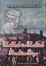 Makbul ve Maktul İbrahim Paşa