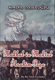 Makbul ve Maktul İbrahim Paşa