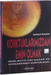 Korktuklarımızdan Emin Olmak & Sihir-B&uuml;y&uuml;-Cin-Nazar ve Etkilerinden Kurtulmak