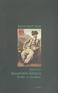 Batılı Eski Seyyahların Gözüyle Kürtler ve Kürdistan